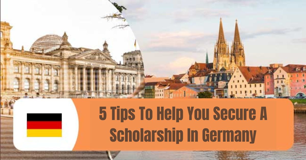 5 Tips to Help You Secure a Scholarship in Germany