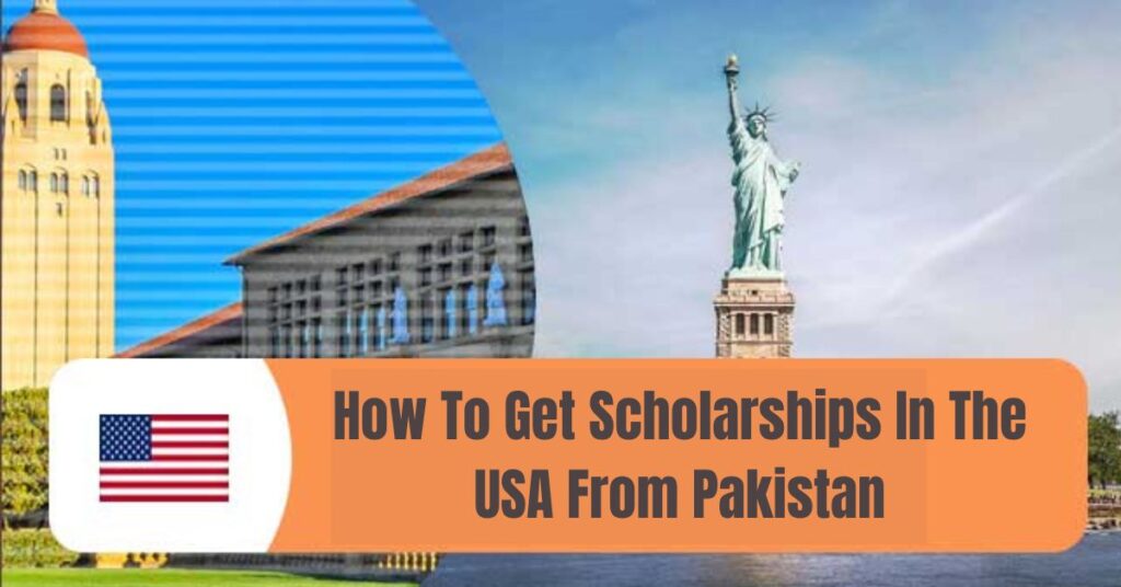 How to get Scholarships in the USA from Pakistan